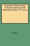 Genealogy of Early Settlers in Trenton and Ewing, Old Hunterdon County, New Jersey