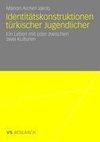 Identitätskonstruktionen türkischer Jugendlicher