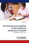 Re-thinking accountability in the healthcare profession in Ireland