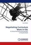 Negotiating Curriculum Work in ESL