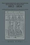 The Amelioration and Abolition of Slavery in Trinidad, 1812 - 1834