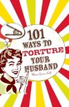 101 Ways to Torture Your Husband