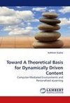 Toward A Theoretical Basis for Dynamically Driven Content