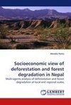 Socioeconomic view of deforestation and forest degradation in Nepal