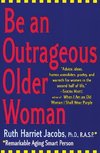 Be an Outrageous Older Woman