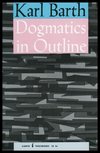 DOGMATICS IN OUTLINE