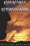 Adventures Beyond the Body