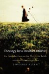 Theology for a Troubled Believer