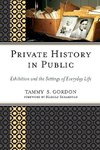 PRIVATE HISTORY IN PUBLIC