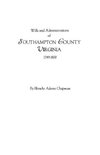 Wills and Administrations of Southampton County, Virginia, 1749-1800