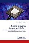 Testing Sequence Dependent Defects