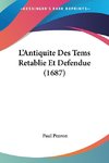 L'Antiquite Des Tems Retablie Et Defendue (1687)