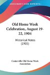 Old Home Week Celebration, August 19-22, 1904
