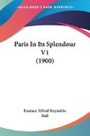 Paris In Its Splendour V1 (1900)