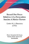 Recueil Des Pieces Relatives A La Persecution Suscitee A Motier-Travers