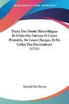 Traite Des Droits Honorifiques Et Utiles Des Patrons Et Curez Primitifs, De Leurs Charges, Et De Celles Des Decimateurs (1733)