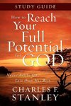 How to Reach Your Full Potential for God