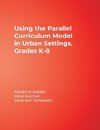 Using the Parallel Curriculum Model in Urban Settings, Grades K-8