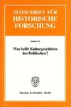 Was heisst Kulturgeschichte des Politischen?