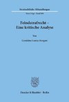 Feindstrafrecht - Eine kritische Analyse.