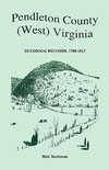 Pendleton County, (West) Virginia, Deedbook Records, 1788-1813