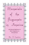 Memorials of the Huguenots in America, with Special Reference to their Emigration to Pennsylvania