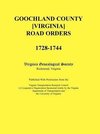 Goochland County [Virginia] Road Orders, 1728-1744. Published With Permission from the Virginia Transportation Research Council (A Cooperative Organization Sponsored Jointly by the Virginia Department of Transportation and the University of Virginia