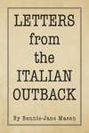 LETTERS from the ITALIAN OUTBACK