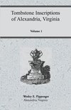 Tombstone Inscriptions of Alexandria, Virginia, Volume 1