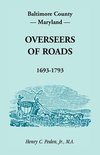 Baltimore County, Maryland, Overseers of Roads 1693-1793