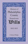 Abstracts of Philadelphia County, Pennsylvania Wills, 1810-1815