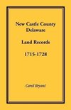 New Castle County, Delaware Land Records, 1715-1728