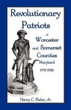 Revolutionary Patriots of Worcester and Somerset Counties, Maryland, 1775-1783