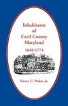 Inhabitants of Cecil County, Maryland 1649-1774