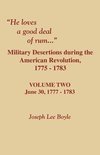 He Loves a Good Deal of Rum. Military Desertions During the American Revolution. Volume Two