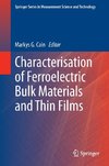 Characterisation of Ferroelectric Bulk Materials and Thin Films