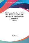 Les Voyages Faits Par Le Sievr D. B. Aux Isles Dauphine Ou Madagascar, Et Bourbon, Ou Mascarenne (1674)