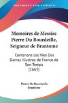 Memoires de Messire Pierre Du Bourdeille, Seigneur de Brantome