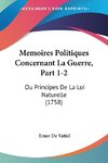 Memoires Politiques Concernant La Guerre, Part 1-2