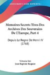 Memoires Secrets Tires Des Archives Des Souverains De L'Europe, Part 4