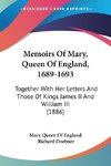 Memoirs Of Mary, Queen Of England, 1689-1693