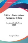 Military Observations Respecting Ireland