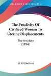 The Proclivity Of Civilized Woman To Uterine Displacements