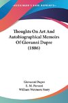 Thoughts On Art And Autobiographical Memoirs Of Giovanni Dupre (1886)