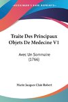 Traite Des Principaux Objets De Medecine V1