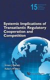 Systemic Implications of Transatlantic Regulatory Cooperation and Competition