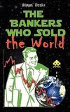 The Bankers Who Sold the World