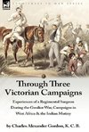 Through Three Victorian Campaigns