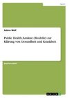 Public Health, Ansätze (Modelle) zur Klärung von Gesundheit und Krankheit