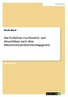 Das Verhältnis von Handels- und Steuerbilanz nach dem Bilanzrechtsmodernisierungsgesetz